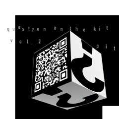 quest?on on the kit: vol 2 - pit