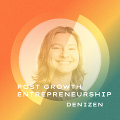 #50 Post Growth Entrepreneurship