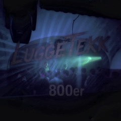 LuggeTekk - 800er