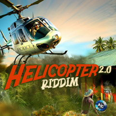 Helicopter 2.0 Riddim Mix Mr.G,Christopher Martin,Fantan Mojah,Agent Sasco,Jesse Royal,Bugle & More