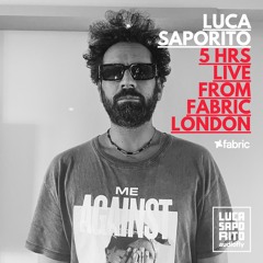Luca Saporito - 5 Hrs Live Set from The Gardens of Babylon @ Fabric London