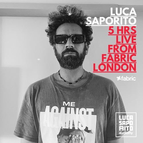 Luca Saporito - 5 Hrs Live Set from The Gardens of Babylon @ Fabric London