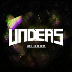 Unders - Don't Let Me Down