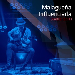 Malagueña Influenciada (Radio Edit) [feat. Tana Santana Project, José Alberto Medina, Germán López & José Carlos Cubas]