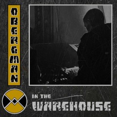 Warehouse Manifesto presents: OBERGMAN (LIVE) In The Warehouse
