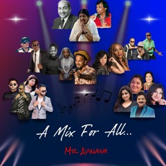 A Mix For All - Mr. Avinash