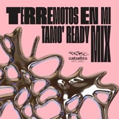 Tamo' Ready - Terremotos En Mí