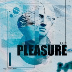 J Lin - Pleasure (Original Mix) FREEDOM REC