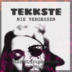 Tekkste - Nie vergessen (Markus Funkmann Bootleg)