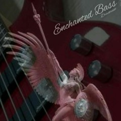 Drackreset -Enchanted Bass