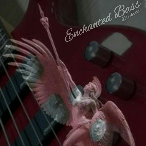 Drackreset -Enchanted Bass