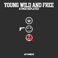 Young, Wild and Free (ATMOX Replayed)