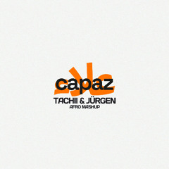 Capaz (Tachii & Jürgen Mashup)