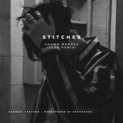Stitches (SeeB Remix & Slowed + Reverb by DeeYouSee) - Shawn Mendes
