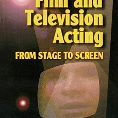 View [EPUB KINDLE PDF EBOOK] Film and Television Acting, Second Edition: From stage to screen by  Ia