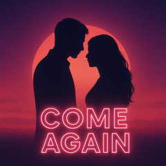 Come Again
