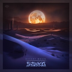 Sayka - Desert Moon EP (Full Release Mix)