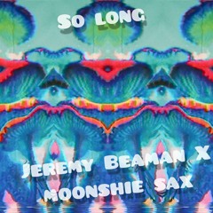 So Long (feat.) Moonshie Sax