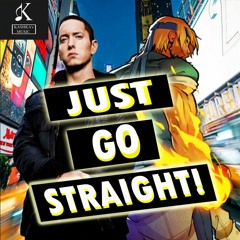 Just Go Straight! (Streets of Rage Remix) feat. Eminem