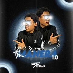 A MI MANERA 1.0- YEISON CASTAÑO-DJ