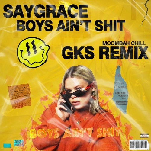 SAYGRACE - Boys Ain't Shit (GKS Remix)