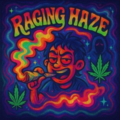 RAGING HAZE