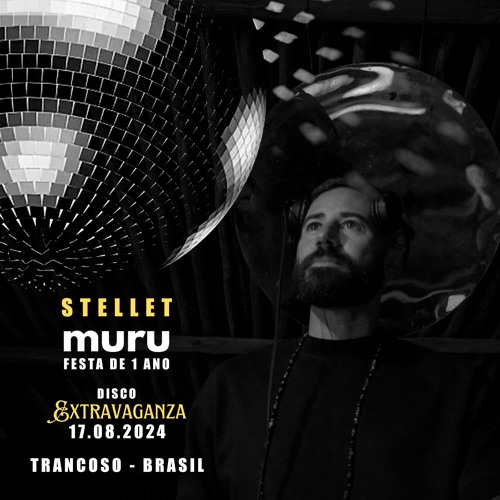 STELLET @ DISCO EXTRAVAGANZA [muru 1 ANO] - 17.08.2024 - TRANCOSO - BRASIL
