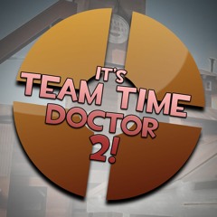 It's Team Time Doctor 2! (TF2 Theme Remix)