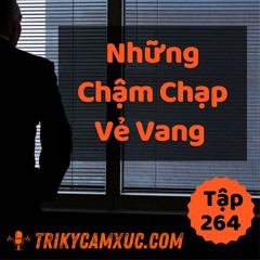 Tập 264: Những Chậm Chạp Vẻ Vang