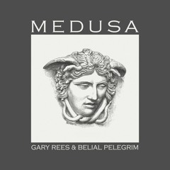 Medusa | Gary Rees & Belial Pelegrim