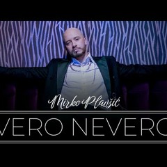 Mirko Plavsic - Vero nevero