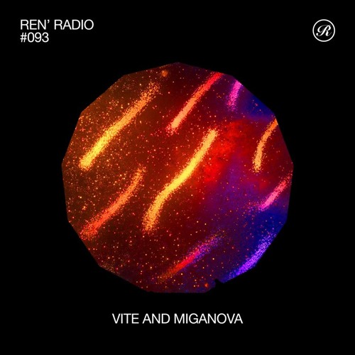 Ren' Radio #093 - VITE + MIGANOVA