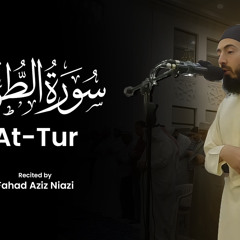 Surah At-Toor | Fahad Aziz Niazi | Taraweeh 2024-1445  | سورة الطور | فهد عزيز نيازي | التراويح