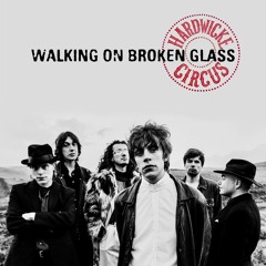 Hardwicke Circus - Walking On Broken Glass (Radio Edit)