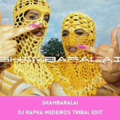 Irmas De Pau Feat John W - Shambaralai (DJ Rapha Medeiros Tribal Edit)