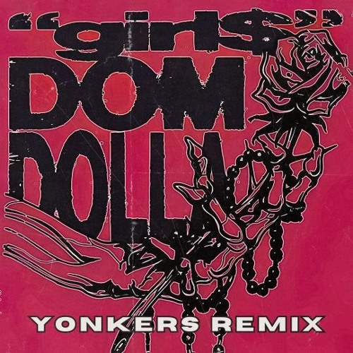 Dom Dolla - girl$ (YONKERS Remix) [FREE DL]