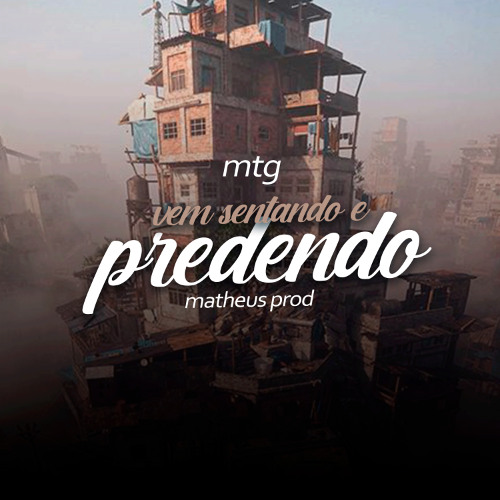 MTG - VEM SENTANDO E PRENDENDO - MATHEUS PROD