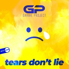Garbie Project - Tears don't lie