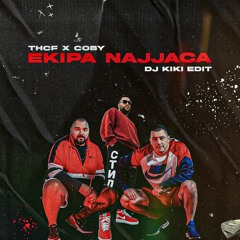 THCF x Coby - EKIPA NAJJACA (DJ KIKI Edit)