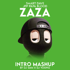 Smart Dave Feat JPP Papa Blood - Zaza X Si Ai Intro Mashup [By DJ SAM X DJ YOUNG]