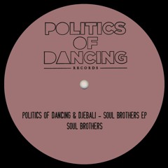 PREMIERE: Politics Of Dancing & Djebali - Soul Brothers [Politics of Dancing]
