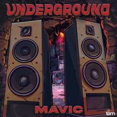 MAVIC - Underground