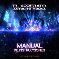 El Arrebato, Antoñito Molina - Manual De Instrucciones (Cristian Carmona Remix) [FREE DOWNLOAD]