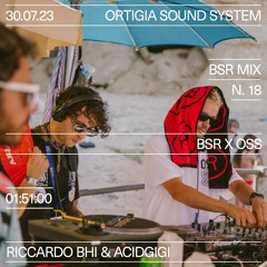 BSR at Ortigia Sound System - Riccardo BHI & Acidgigi 30.07.2023