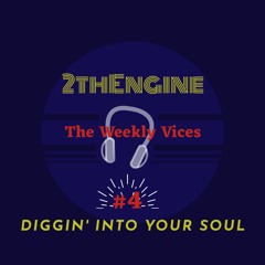 The Weekly Vices #4: Diggin' Into Your Soul - Live [18.04.2020]