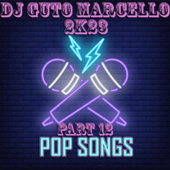 (2K23) POP SONGS VOL.12 - DJ GUTO MARCELLO (128BPM)