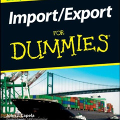 [Download] EBOOK 💝 Import / Export For Dummies by  John J. Capela KINDLE PDF EBOOK E