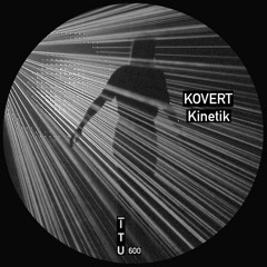 KOVERT - Kinetik [ITU600]
