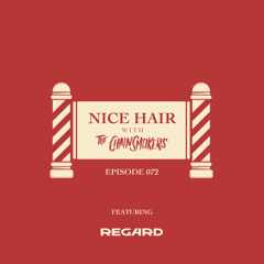 Nice Hair with The Chainsmokers 072 ft. Regard