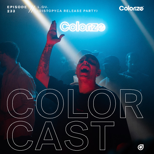Colorcast Radio 232 with L.GU. Live from Carpi, IT [DISTOPYCA EP Release Party]
